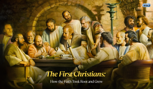 The First Christians: