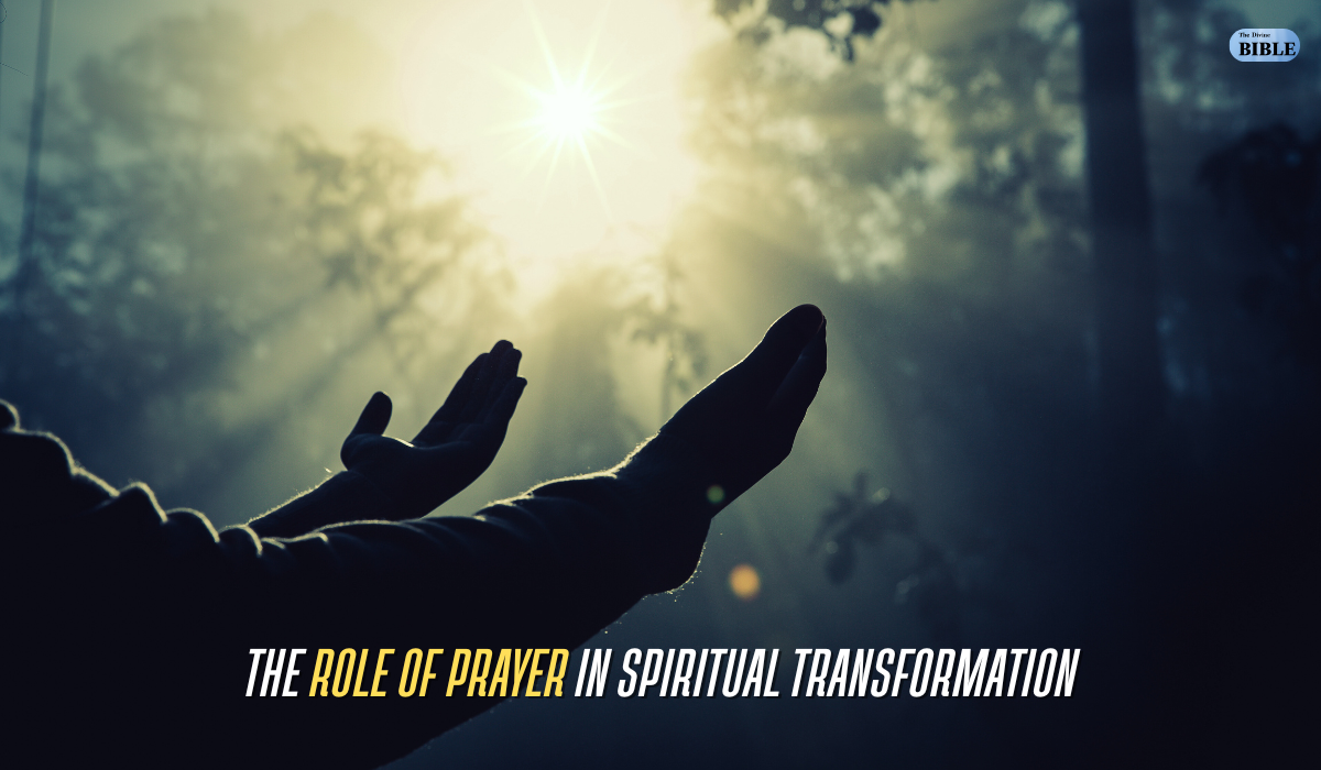 The Role of Prayer in Spiritual Transformation