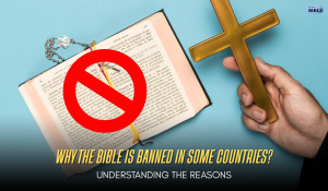 Why the Bible Is Banned in Some Countries?