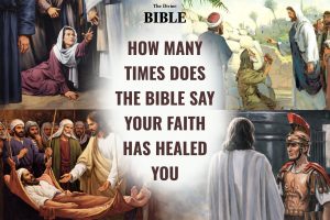 How Many Times Does the Bible Say Your Faith Has Healed You