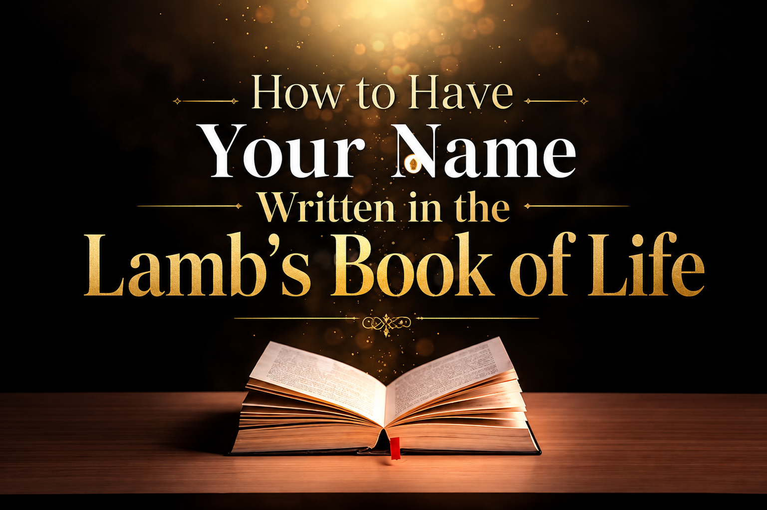 How to Have Your Name Written in the Lamb's Book of Life